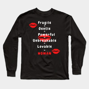 Fragile + Gentle + Powerful + Unbreakable = Woman Long Sleeve T-Shirt